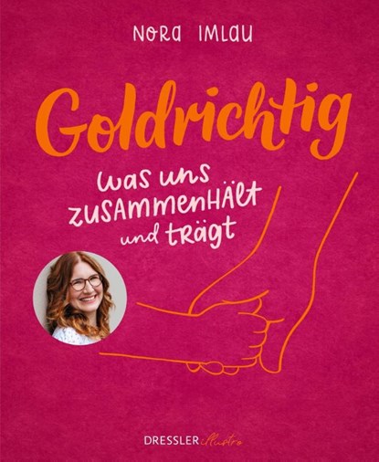 Goldrichtig, Nora Imlau - Gebonden - 9783690380027