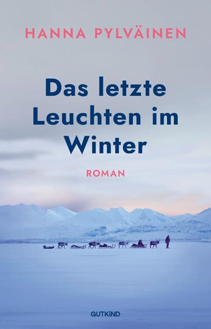 Das letzte Leuchten im Winter, Hanna Pylväinen - Paperback - 9783690450034