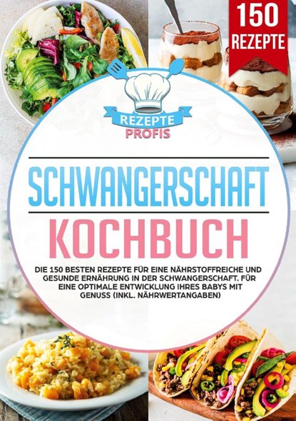 Schwangerschaft Kochbuch, Rezepte Profis - Paperback - 9783690486972