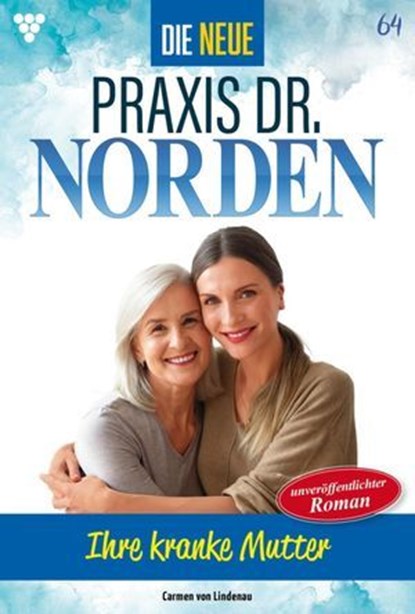 Ihre kranke Mutter, Carmen von Lindenau - Ebook - 9783690491440