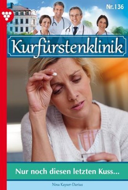 Nur noch diesen letzten Kuss …, Nina Kayser-Darius - Ebook - 9783690493581