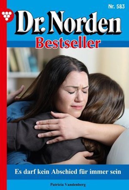 Es darf kein Abschied für immer sein, Patricia Vandenberg - Ebook - 9783690494212