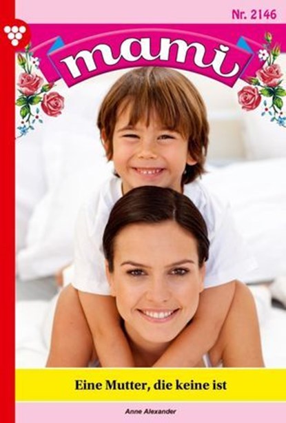 Eine Mutter, die keine ist, Anne Alexander - Ebook - 9783690496155