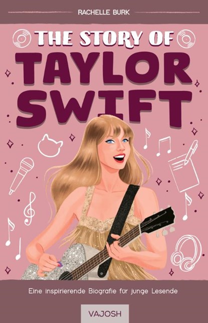 The Story of Taylor Swift, Rachelle Burk - Paperback - 9783690510028