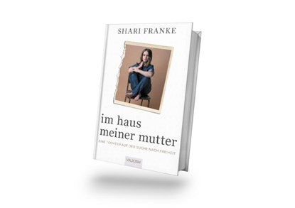Im Haus meiner Mutter, Shari Franke - Gebonden - 9783690510905