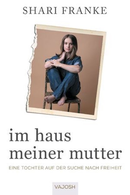 Im Haus meiner Mutter, Shari Franke - Ebook - 9783690510912