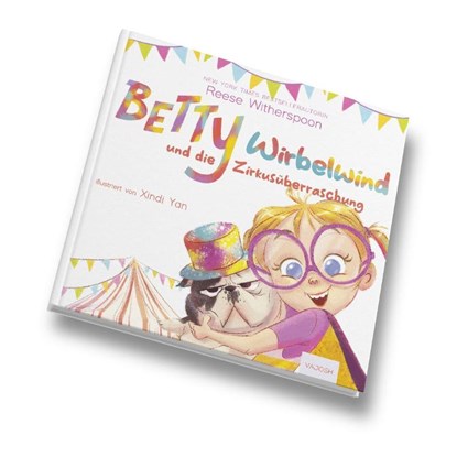 Betty Wirbelwind und die Zirkusüberraschung, Reese Witherspoon - Gebonden - 9783690511063