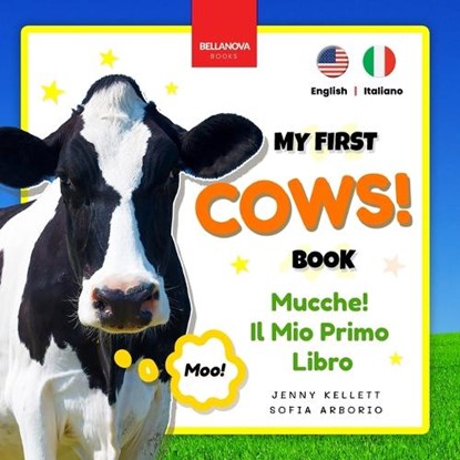 Cows! My First Book | Mucche! Il Mio Primo Libro, Jenny Kellett - Paperback - 9783690630009