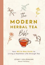 The Modern Herbal Tea Bible - Jenny Goldmann - 9783690630436