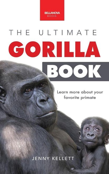 Gorillas The Ultimate Gorilla Book for Kids, Jenny Kellett - Gebonden - 9783690631105