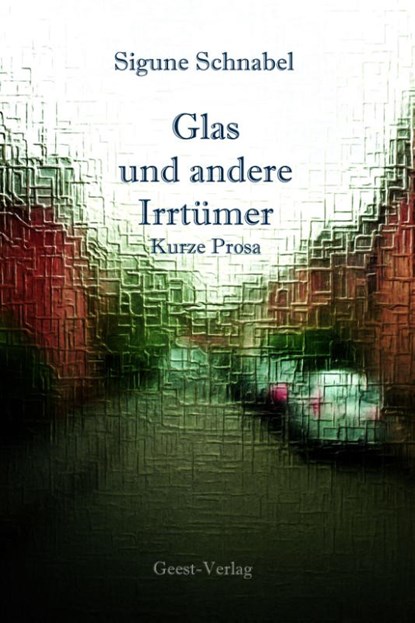 Glas und andere Irrtümer, Sigune Schnabel - Paperback - 9783690645232