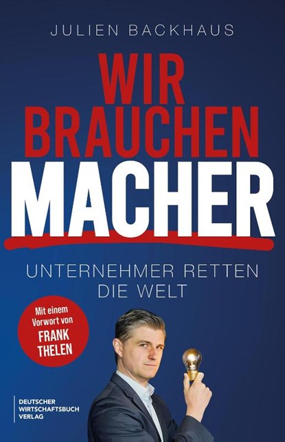 Wir brauchen Macher, Julien Backhaus - Paperback - 9783690660037