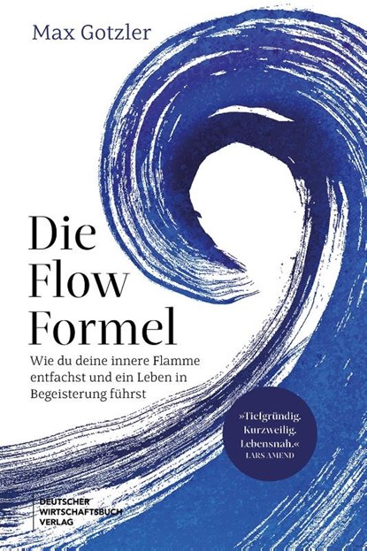 Die Flow-Formel, Max Gotzler - Gebonden - 9783690660549