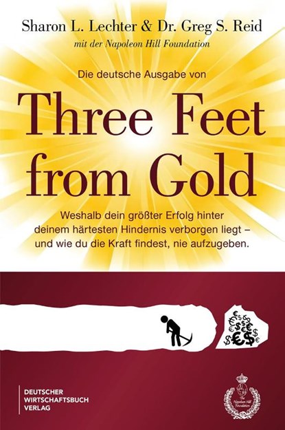 Die deutsche Ausgabe von Three Feet From Gold, Sharon L. Lechter ; Greg S. Reid - Gebonden - 9783690660877