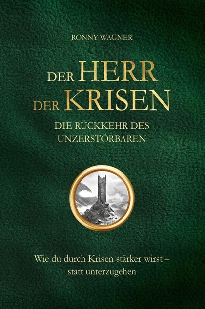 Der Herr der Krisen: die Rückkehr des Unzerstörbaren, Ronny Wagner - Gebonden - 9783690661003