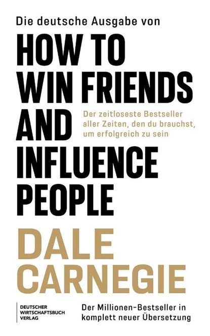 Die Neuübersetzung von How to Win Friends and Influence People, Dale Carnegie - Paperback - 9783690661096