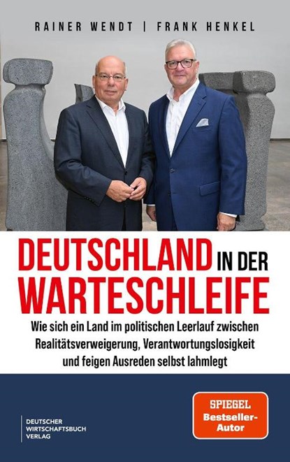 Deutschland in der Warteschleife, Rainer Wendt ; Frank Henkel - Gebonden - 9783690662116