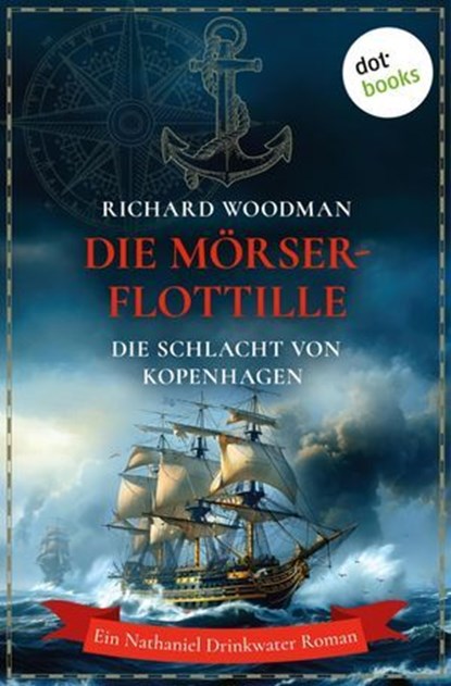 Die Mörser-Flottille - Die Schlacht von Kopenhagen, Richard Woodman - Ebook - 9783690760683