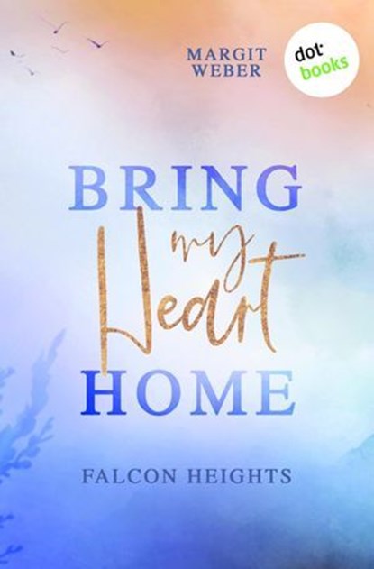 Bring my Heart home, Margit Weber - Ebook - 9783690760904