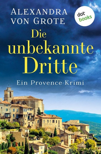 Die unbekannte Dritte, Alexandra Grote - Paperback - 9783690761703