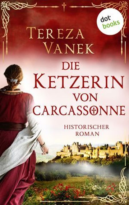 Die Ketzerin von Carcassonne, Tereza Vanek - Ebook - 9783690762755