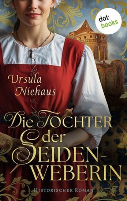 Die Tochter der Seidenweberin, Ursula Niehaus - Ebook - 9783690762823