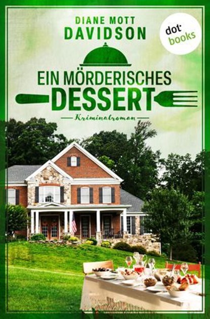 Ein mörderisches Dessert, Diane Mott Davidson - Ebook - 9783690762977