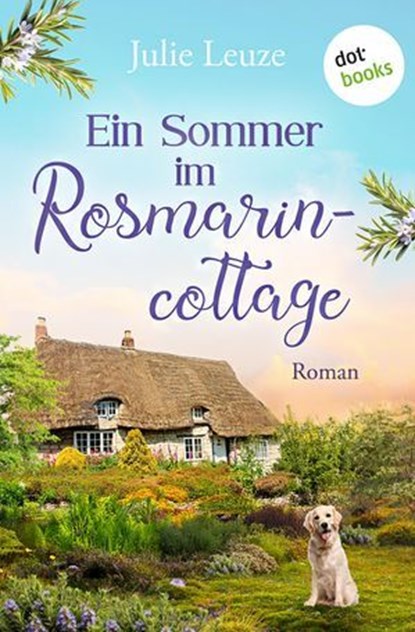 Ein Sommer im Rosmarincottage, Julie Leuze - Ebook - 9783690763004