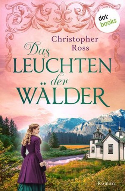 Das Leuchten der Wälder, Christopher Ross - Ebook - 9783690763042