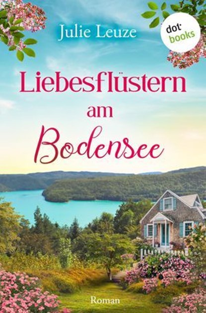 Liebesflüstern am Bodensee, Julie Leuze - Ebook - 9783690764506