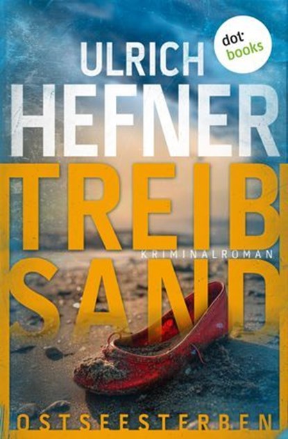 Ostseesterben - Treibsand, Ulrich Hefner - Ebook - 9783690765411