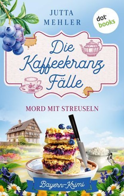 Die Kaffeekranz-Fälle: Mord mit Streuseln, Jutta Mehler - Ebook - 9783690766555