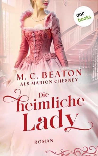 Die heimliche Lady, Marion Chesney - Ebook - 9783690766852