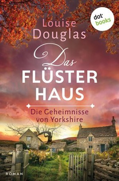 Das Flüsterhaus, Louise Douglas - Ebook - 9783690767606