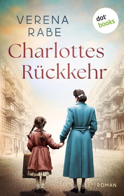 Charlottes Rückkehr, Verena Rabe - Paperback - 9783690768214