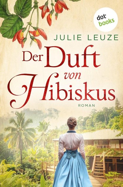 Der Duft von Hibiskus, Julie Leuze - Paperback - 9783690769365