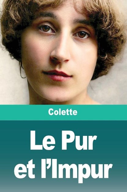 Le Pur et l'Impur, Colette - Paperback - 9783690827553