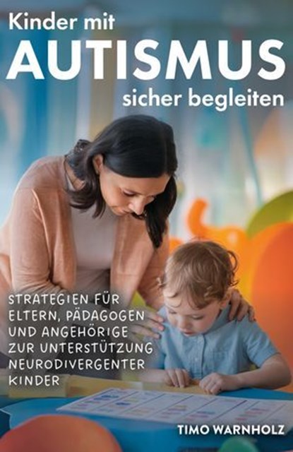 Kinder mit Autismus sicher begleiten, Timo Warnholz - Ebook - 9783690920391