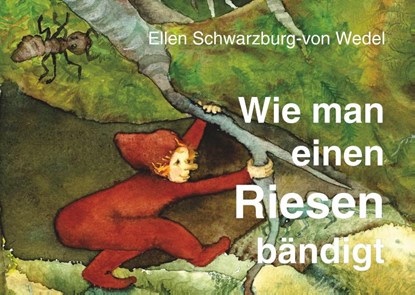Wie man einen Riesen bändigt, Ellen Schwarzburg-von Wedel - Gebonden - 9783690950183