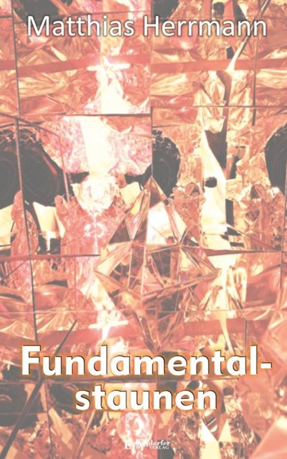 Fundamentalstaunen, Matthias Herrmann - Paperback - 9783690950206