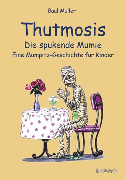 Thutmosis - die spukende Mumie, Baal Müller - Paperback - 9783690950572