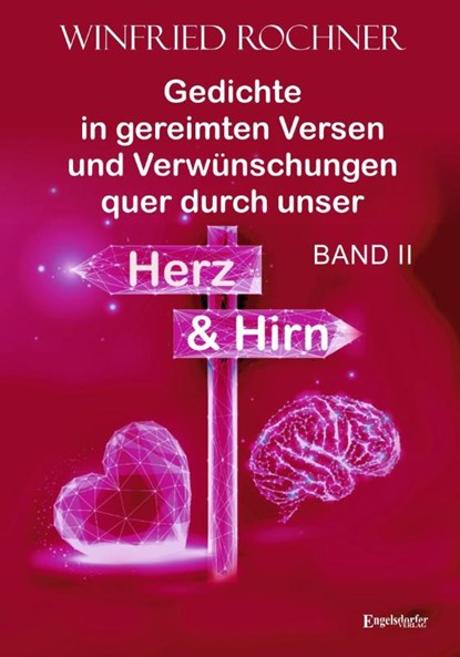 Gedichte in gereimten Versen und Verwünschungen quer durch unser Herz und Hirn: BAND II, Winfried Rochner - Paperback - 9783690950978
