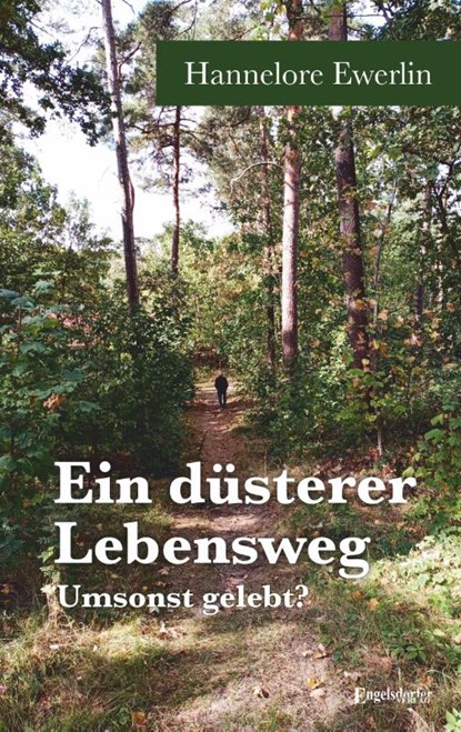 Ein düsterer Lebensweg, Hannelore Ewerlin - Paperback - 9783690951401