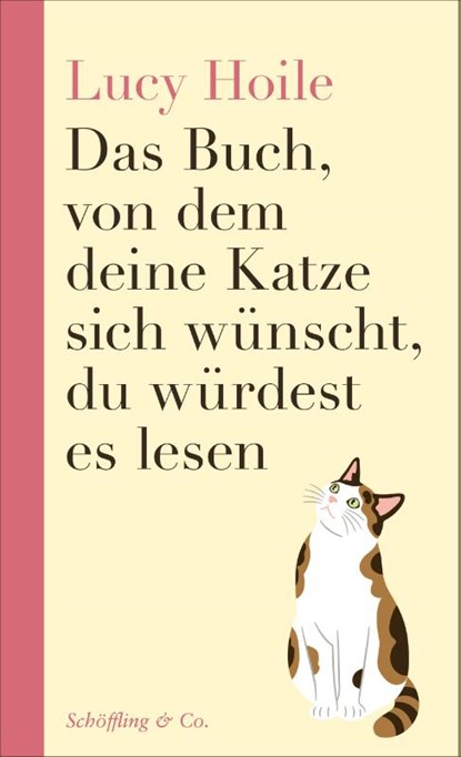 Das Buch, von dem deine Katze sich wünscht, du würdest es lesen, Lucy Hoile - Gebonden - 9783690970174
