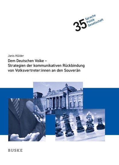 Dem Deutschen Volke - Strategien der kommunikativen Rückbindung von Volksvertreter:innen an den Souverän, Janis Hülder - Gebonden - 9783691100099