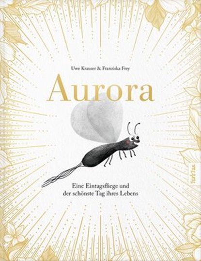 Aurora – Eine Eintagsfliege und der schönste Tag ihres Lebens, Uwe Krauser - Ebook - 9783691113006