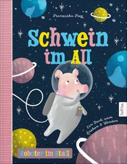 Schwein im All – Roboter im Stall, Franziska Frey - Ebook - 9783691118247