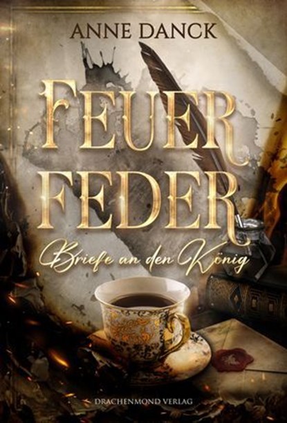 Feuerfeder - Briefe an den König, Anne Danck - Ebook - 9783691300345