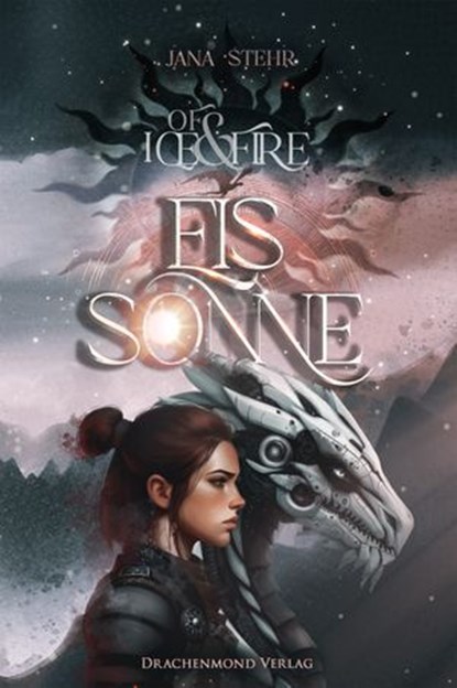 Of Ice and Fire - Eissonne, Jana Stehr - Ebook - 9783691300390