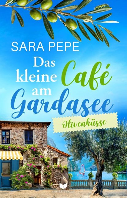 Das kleine Café am Gardasee: Olivenküsse, Sara Pepe - Paperback - 9783691400427